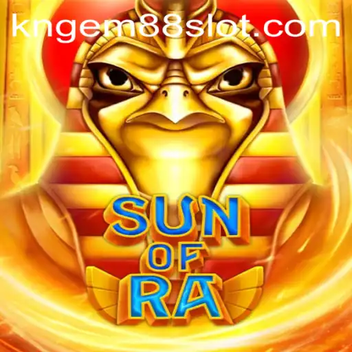 SunofRa: A New Gaming Phenomenon Awaits with KNGEM88